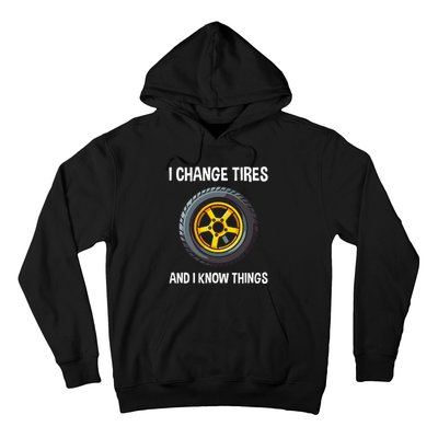 Tire Guy And Car Mechanic I Change Tires Gift Hoodie