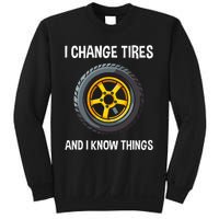 Tire Guy And Car Mechanic I Change Tires Gift Sweatshirt