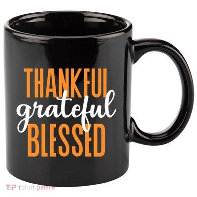 Thankful Grateful And Blessed Thanksgiving Holiday 11oz C Handle Ceramic Mug