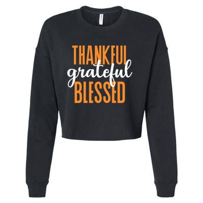 Thankful Grateful And Blessed Thanksgiving Holiday Cropped Pullover Crew