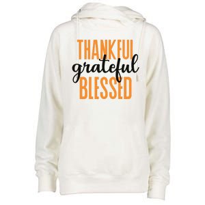 Thankful Grateful And Blessed Thanksgiving Holiday Womens Funnel Neck Pullover Hood