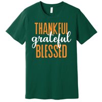 Thankful Grateful And Blessed Thanksgiving Holiday Premium T-Shirt