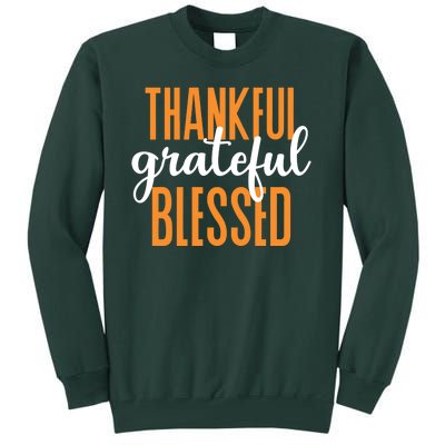 Thankful Grateful And Blessed Thanksgiving Holiday Tall Sweatshirt