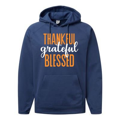 Thankful Grateful And Blessed Thanksgiving Holiday Performance Fleece Hoodie