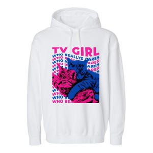 Tv Girl Album Frenchs Exit Who Really Cares Cat Tv Girl Garment-Dyed Fleece Hoodie