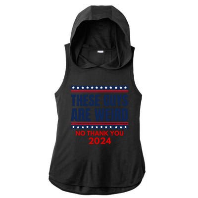 These Guys Are Weird No Thank You 2024 Funny Election Ladies PosiCharge Tri-Blend Wicking Draft Hoodie Tank