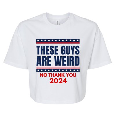 These Guys Are Weird No Thank You 2024 Funny Election Bella+Canvas Jersey Crop Tee