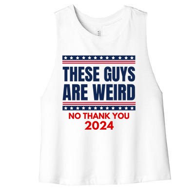 These Guys Are Weird No Thank You 2024 Funny Election Women's Racerback Cropped Tank