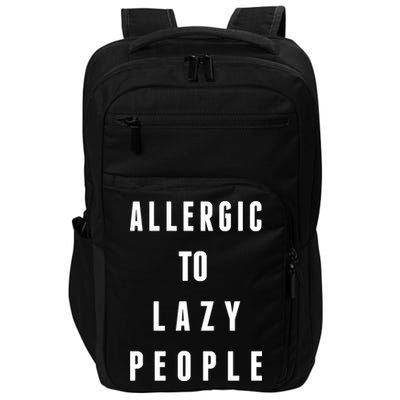 Trendy Graphic Allergic To Lazy People Funny Gift Impact Tech Backpack