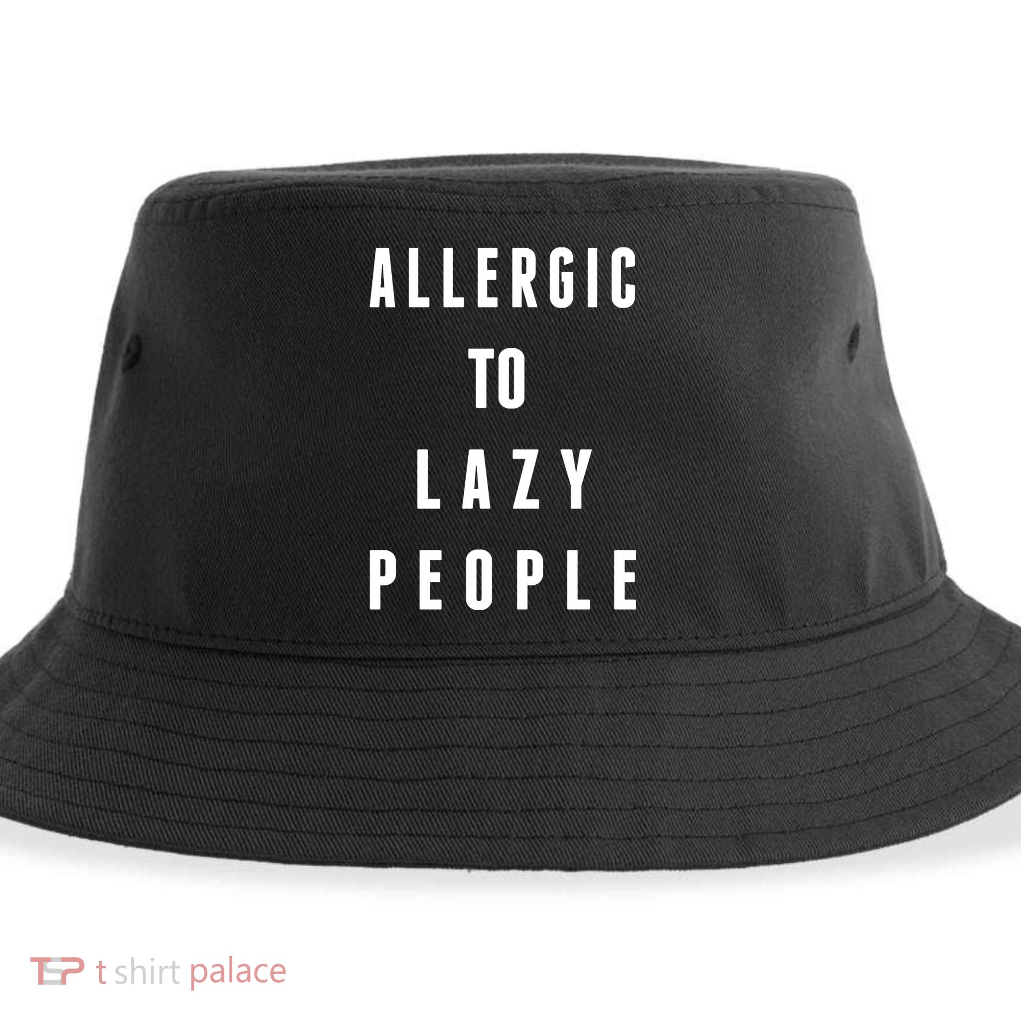 Trendy Graphic Allergic To Lazy People Funny Gift Sustainable Bucket Hat