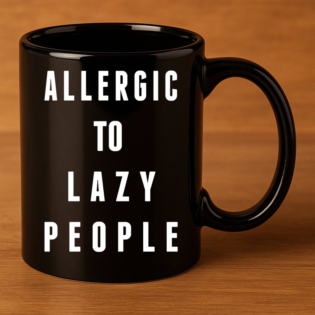 Trendy Graphic Allergic To Lazy People Funny Gift 11oz C Handle Ceramic Mug