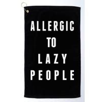 Trendy Graphic Allergic To Lazy People Funny Gift Golf Towel