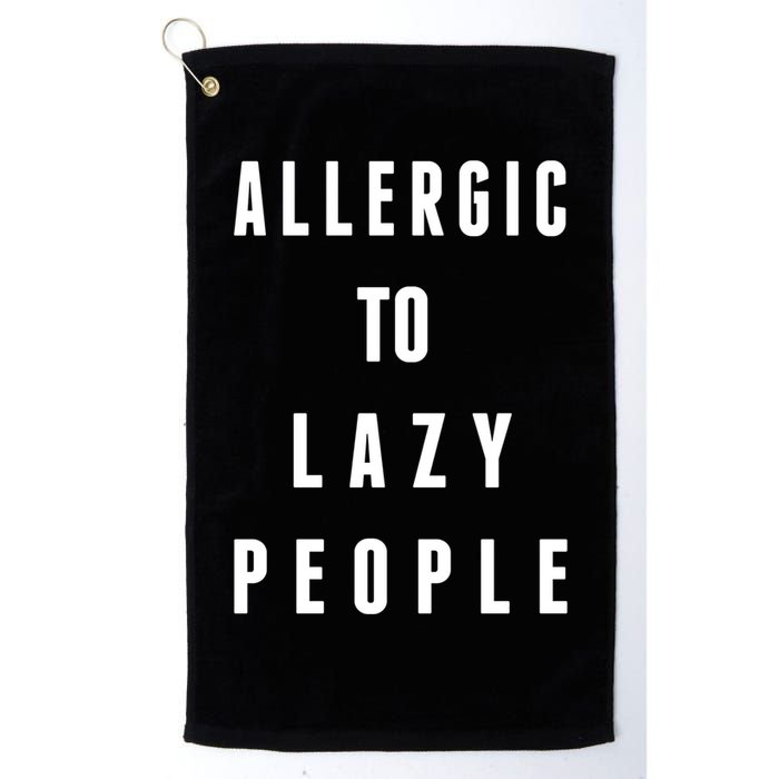 Trendy Graphic Allergic To Lazy People Funny Gift Golf Towel