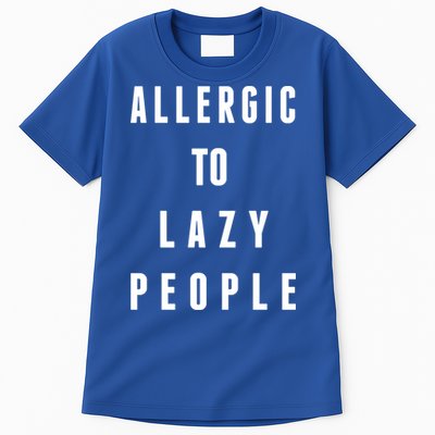 Trendy Graphic Allergic To Lazy People Funny Gift Tall T-Shirt