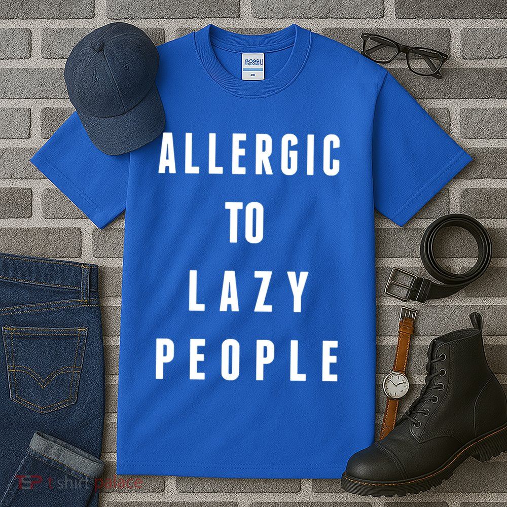 Trendy Graphic Allergic To Lazy People Funny Gift Tall T-Shirt