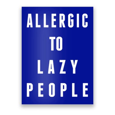 Trendy Graphic Allergic To Lazy People Funny Gift Poster