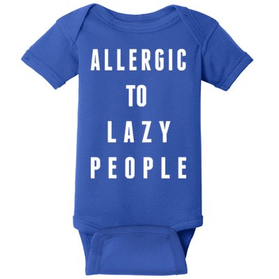 Trendy Graphic Allergic To Lazy People Funny Gift Baby Bodysuit