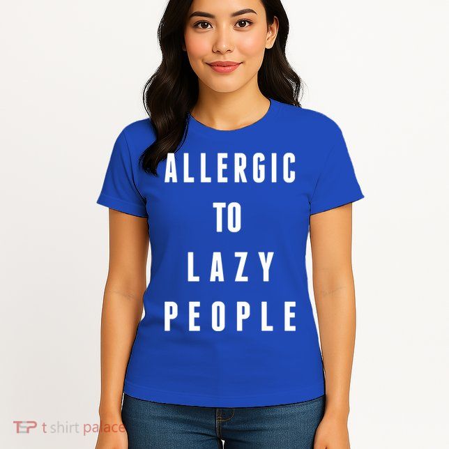 Trendy Graphic Allergic To Lazy People Funny Gift Womens T-Shirt