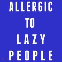 Trendy Graphic Allergic To Lazy People Funny Gift Womens T-Shirt