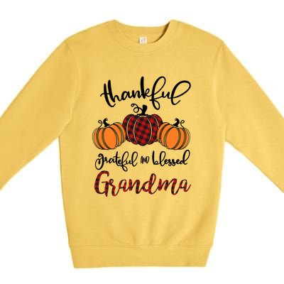 Thankful Grateful And Blessed Grandma Pumkin Thankgiving Gift Premium Crewneck Sweatshirt