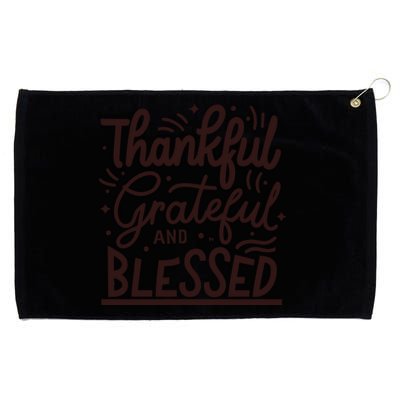 Thankful Grateful And Blessed Grommeted Golf Towel