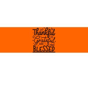 Thankful Grateful And Blessed Bumper Sticker