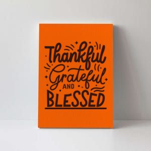 Thankful Grateful And Blessed Canvas