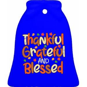 Thankful Grateful And Blessed Thanksgiving Great Gift Ceramic Bell Ornament