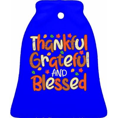 Thankful Grateful And Blessed Thanksgiving Great Gift Ceramic Bell Ornament