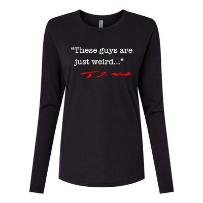 These Guys Are Just Weird Tim Walz Womens Cotton Relaxed Long Sleeve T-Shirt