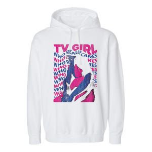 Tv Girl Album Who Reallys Cares Garment-Dyed Fleece Hoodie