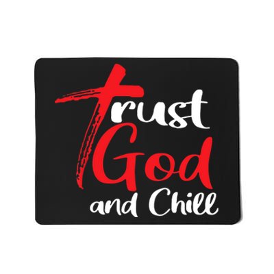 Trust God And Chill Religious Lover God Mousepad