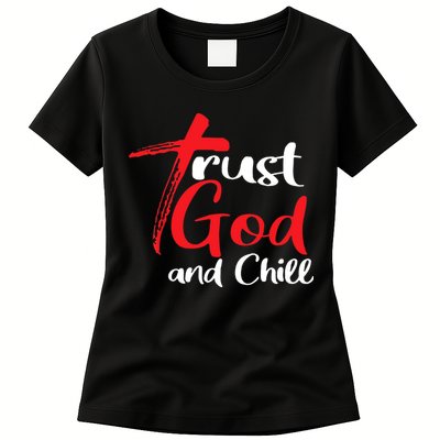 Trust God And Chill Religious Lover God Womens T-Shirt