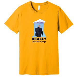 Trump Go Away Premium T-Shirt