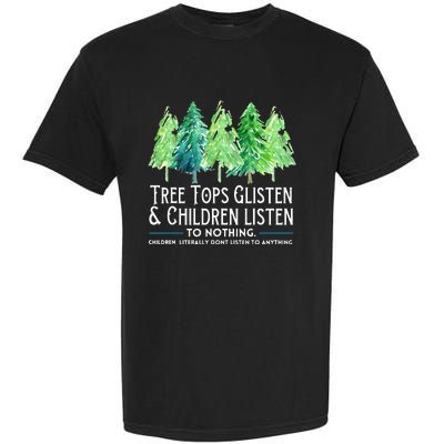 Treetops Glisten And Children Listen To Nothing Christmas Garment-Dyed Heavyweight T-Shirt