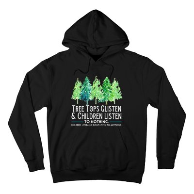 Treetops Glisten And Children Listen To Nothing Christmas Hoodie