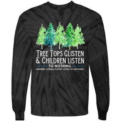 Treetops Glisten And Children Listen To Nothing Christmas Tie-Dye Long Sleeve Shirt