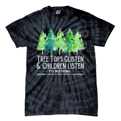 Treetops Glisten And Children Listen To Nothing Christmas Tie-Dye T-Shirt