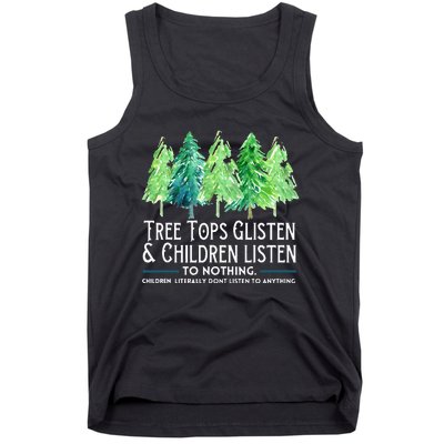 Treetops Glisten And Children Listen To Nothing Christmas Tank Top