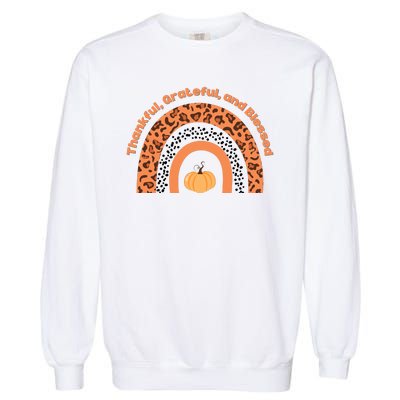 Thankful Grateful And Blessed Rainbow Pumpkin Fall Garment-Dyed Sweatshirt