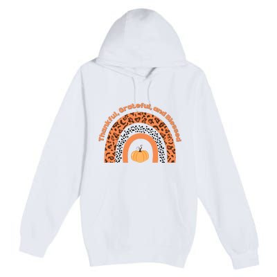 Thankful Grateful And Blessed Rainbow Pumpkin Fall Premium Pullover Hoodie