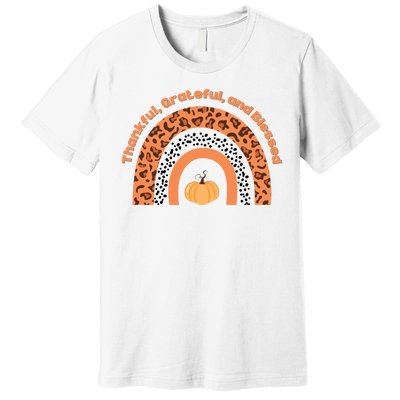 Thankful Grateful And Blessed Rainbow Pumpkin Fall Premium T-Shirt