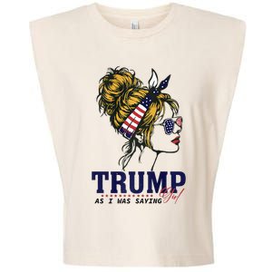 Trump Girl As I Was Saying Messy Bun American Flag Garment-Dyed Women's Muscle Tee