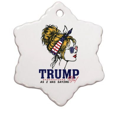 Trump Girl As I Was Saying Messy Bun American Flag Ceramic Star Ornament