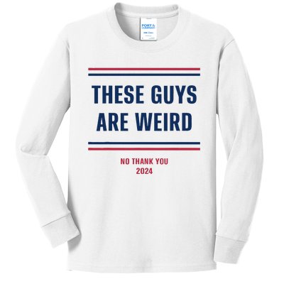 These Guys Are Weird Funny Kamala 2024 Election Campaign Kids Long Sleeve Shirt