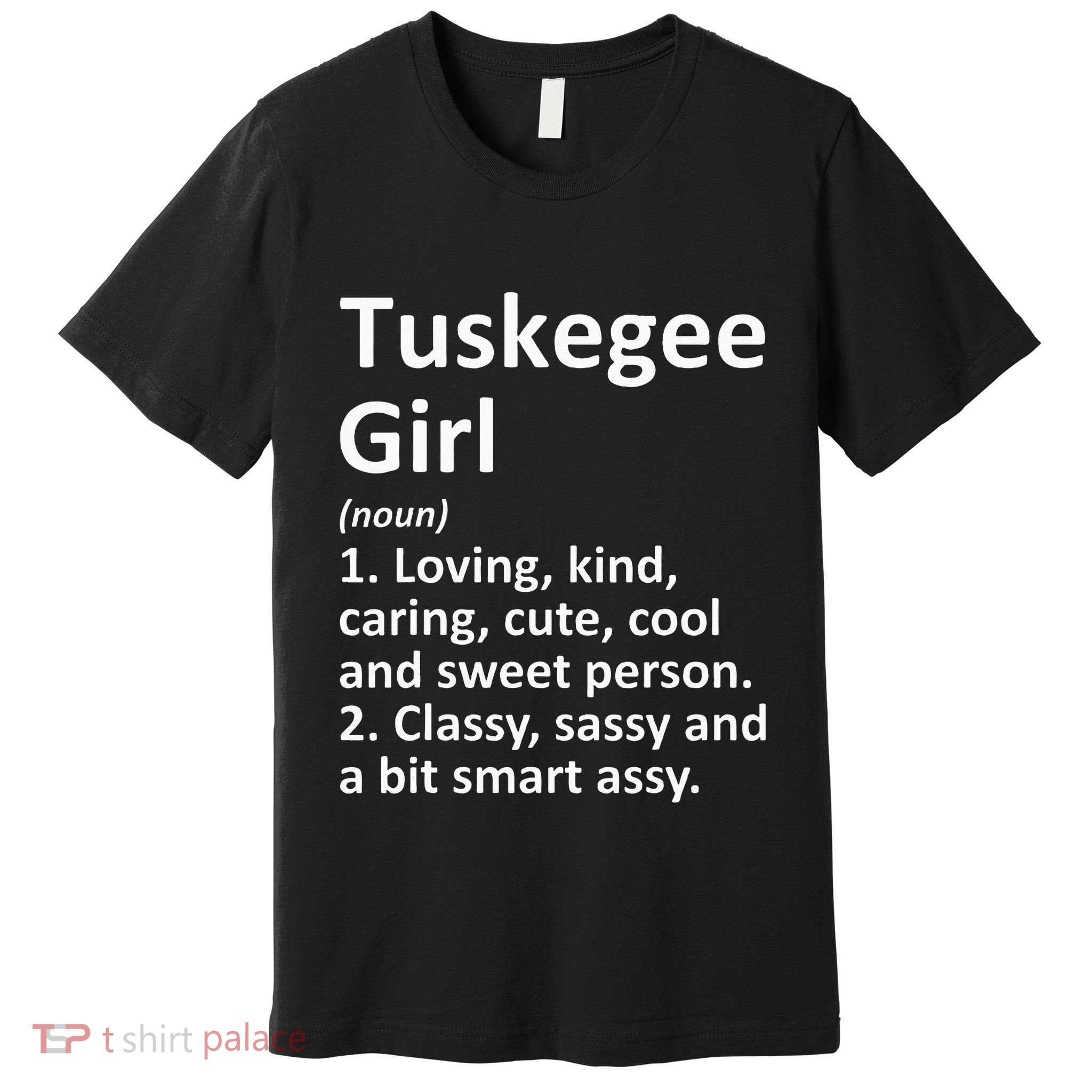Tuskegee Girl Al Alabama Funny City Home Roots Gift Premium T-Shirt
