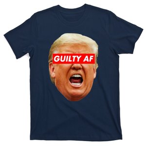 Trump Guilty As Fuck Af T-Shirt