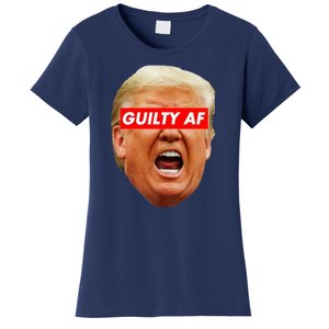 Trump Guilty As Fuck Af Women's T-Shirt