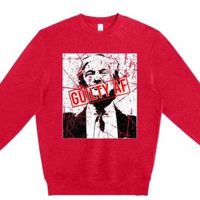 Trump Guilty Af Trump Guilty On 34 Counts Premium Crewneck Sweatshirt