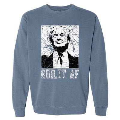 Trump Guilty Af Trump Guilty On 34 Counts Garment-Dyed Sweatshirt